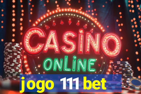 jogo 111 bet